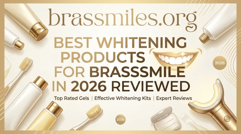 Best Whitening Products for Brasssmile